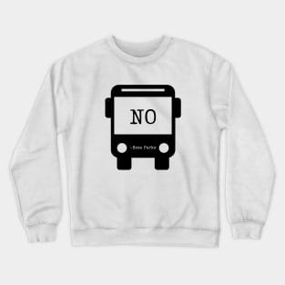 Rosa says NO - THE BUS Crewneck Sweatshirt